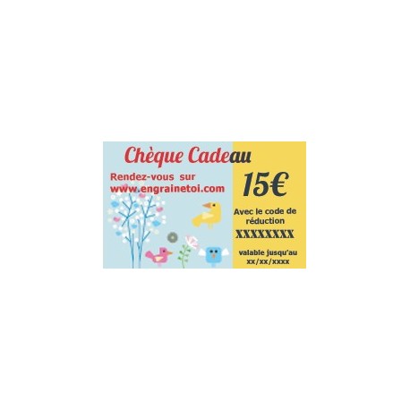 Chèque cadeau 15€ (valable 1 an)